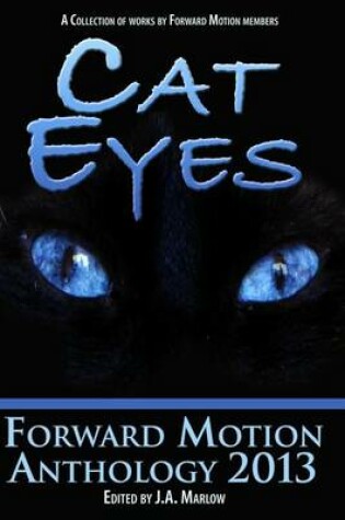 Cover of Cat Eyes (Forward Motion Anthology 2013)
