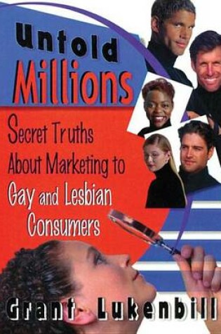 Cover of Untold Millions: Secret Truths about Marketing to Gay and Lesbian Consumers