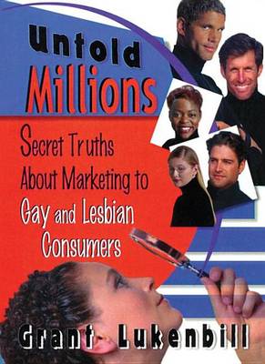 Book cover for Untold Millions: Secret Truths about Marketing to Gay and Lesbian Consumers