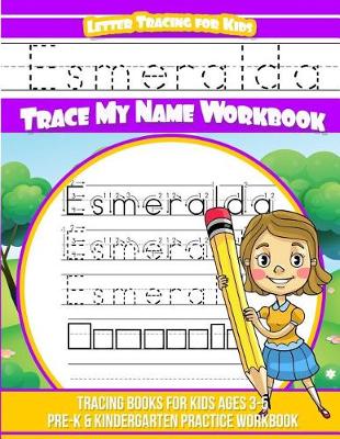 Book cover for Esmeralda Letter Tracing for Kids Trace My Name Workbook
