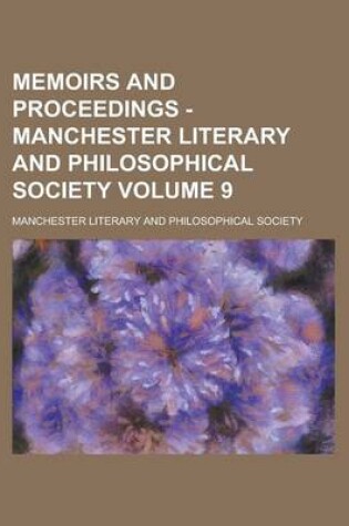Cover of Memoirs and Proceedings - Manchester Literary and Philosophical Society Volume 9