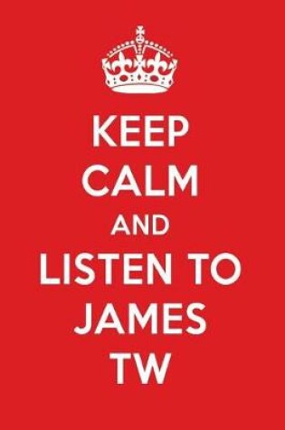 Cover of Keep Calm and Listen to James Tw