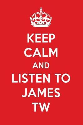 Book cover for Keep Calm and Listen to James Tw