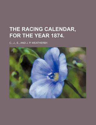Book cover for The Racing Calendar, for the Year 1874.