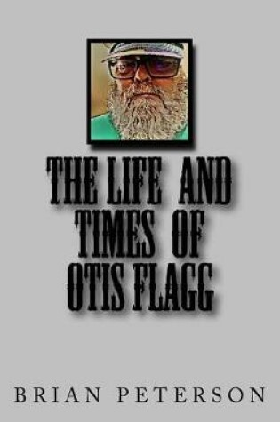 Cover of The Life and Times of Otis Flagg