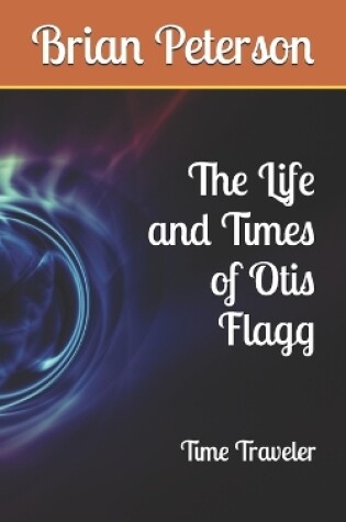 Cover of The Life and Times of Otis Flagg