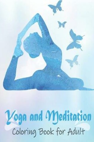 Cover of Yoga and Meditation Coloring Book for Adult