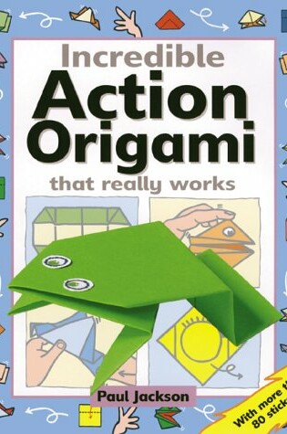 Cover of Incredible Action Origami That Really Works