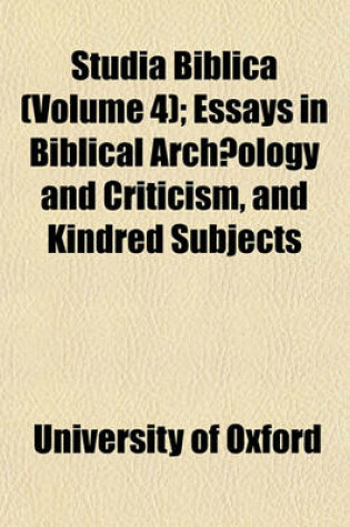 Cover of Studia Biblica (Volume 4); Essays in Biblical Archaeology and Criticism, and Kindred Subjects