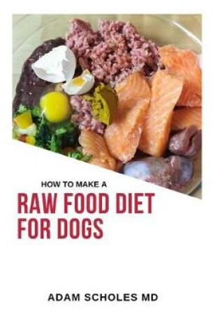 Cover of How to Make Raw Food Diet for Dogs