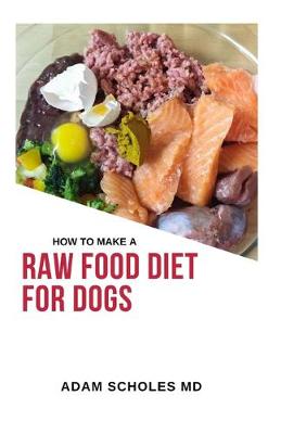 Book cover for How to Make Raw Food Diet for Dogs