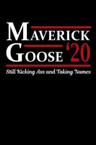 Cover of Maverick Goose 20 Still Kicking Ass and Taking Names