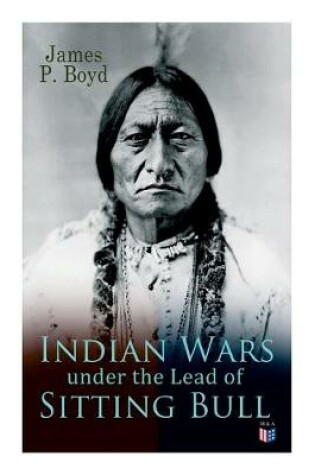 Cover of Indian Wars under the Lead of Sitting Bull