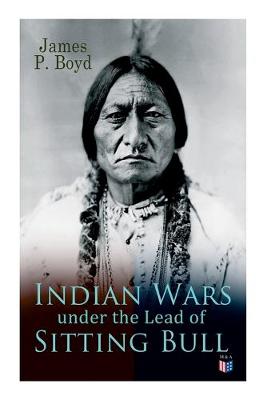 Book cover for Indian Wars under the Lead of Sitting Bull