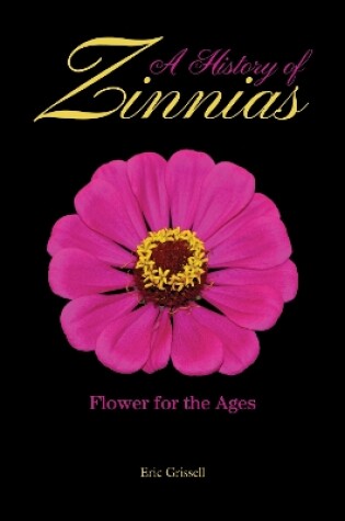 Cover of A History of Zinnias
