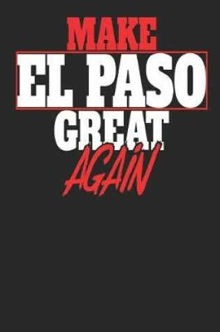 Cover of Make El Paso Great Again