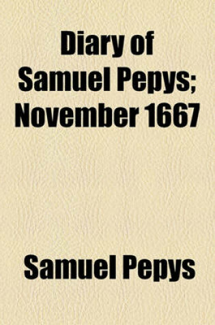 Cover of Diary of Samuel Pepys; November 1667