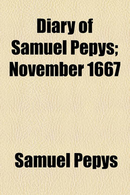 Book cover for Diary of Samuel Pepys; November 1667