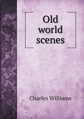 Book cover for Old world scenes