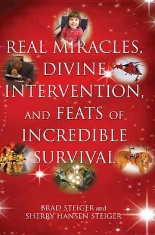 Cover of Real Miracles, Divine Intervention, and Feats of Incredible Survival