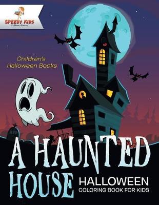 Book cover for A Haunted House - Halloween Coloring Book for Kids Children's Halloween Books