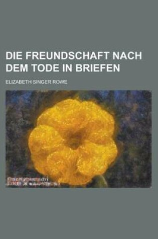 Cover of Die Freundschaft Nach Dem Tode in Briefen