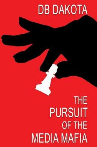 Cover of The Pursuit of the Media Mafia