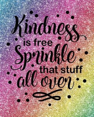 Book cover for Kindness Is Free Sprinkle That Stuff All Over
