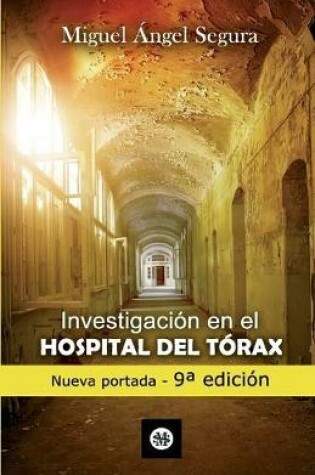 Cover of Investigacion en el Hospital del Torax. 9a edicion