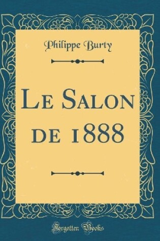 Cover of Le Salon de 1888 (Classic Reprint)