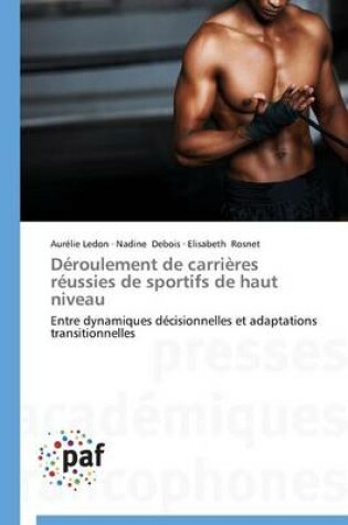 Cover of Deroulement de Carrieres Reussies de Sportifs de Haut Niveau