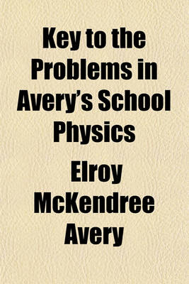 Book cover for Key to the Problems in Avery's School Physics