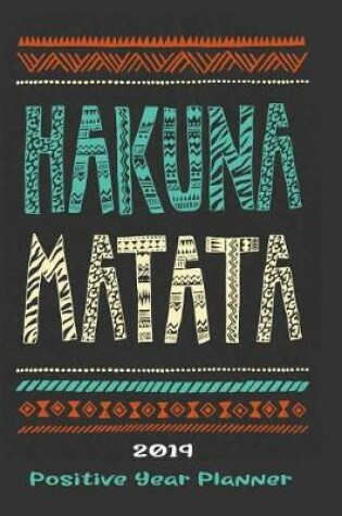Cover of Hakuna Matata 2019 Positive Year Planner