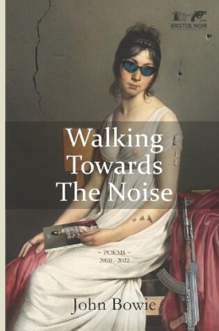 Cover of Walking Towards The Noise