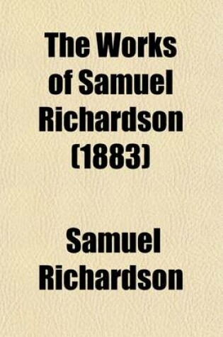 Cover of The Works of Samuel Richardson (Volume 7); The History of Clarissa Harlowe
