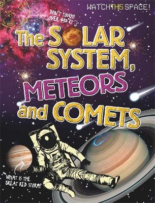 Book cover for Watch This Space: The Solar System, Meteors and Comets