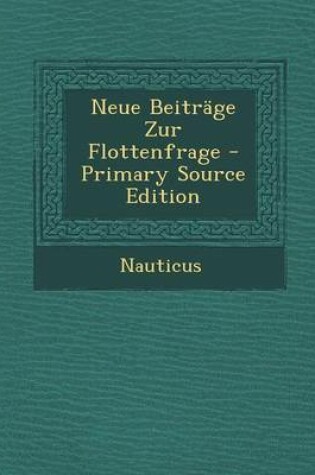 Cover of Neue Beitrage Zur Flottenfrage