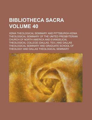 Book cover for Bibliotheca Sacra Volume 40