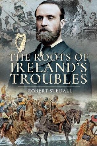 Cover of The Roots of Ireland's Troubles