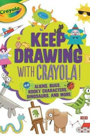 Cover of Keep Drawing with Crayola (R) !