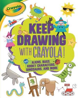 Book cover for Keep Drawing with Crayola (R) !