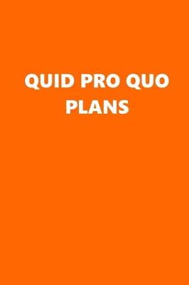 Book cover for 2020 Daily Planner Political Quid Pro Quo Plans Orange White 388 Pages