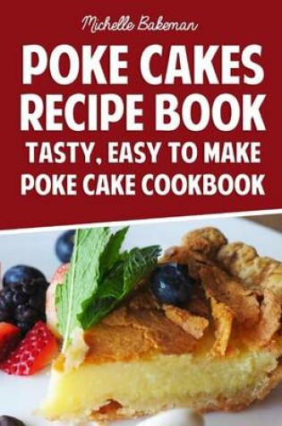 Cover of Poke Cakes Recipe Book