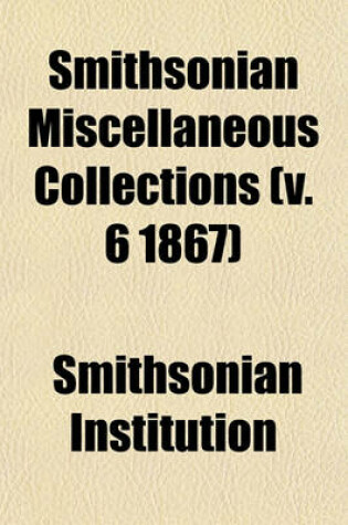 Cover of Smithsonian Miscellaneous Collections (V. 6 1867)