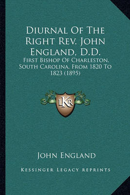 Book cover for Diurnal of the Right REV. John England, D.D.