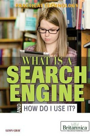 Cover of What Is a Search Engine and How Do I Use It?