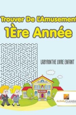 Cover of Trouver De L'Amusement 1Ère Année