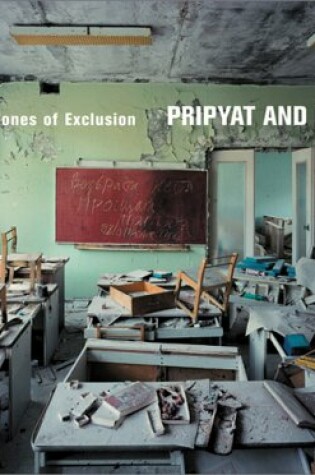 Cover of Robert Polidori:Zones of Exclusion - Pripyat and Chernobyl
