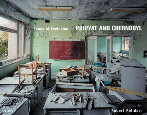 Book cover for Robert Polidori:Zones of Exclusion - Pripyat and Chernobyl