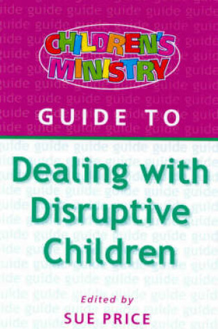 Cover of Children's Ministry Guide to Dealing with Disruptive Children
